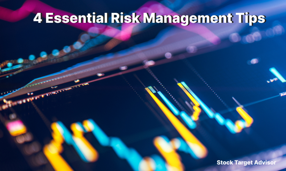 4 Essential Risk Management Tips for Trading in a Volatile Markets