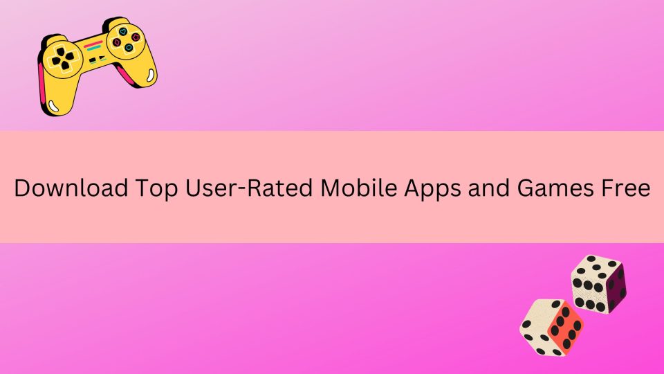 Mobile apps and games