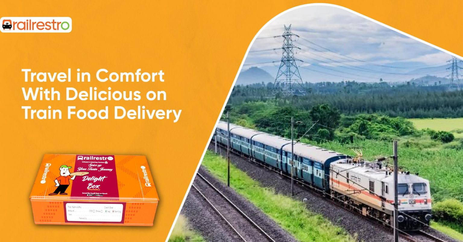 travel-in-comfort-with-delicious-on-train-food-delivery